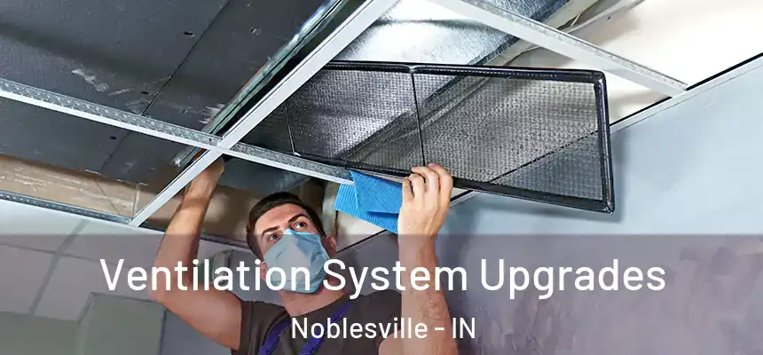  Ventilation System Upgrades Noblesville - IN